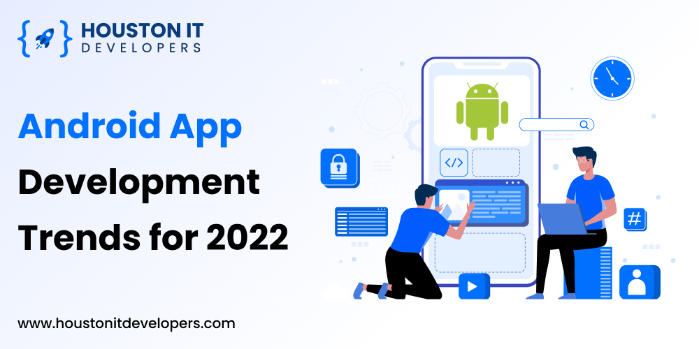 Android App Development Trends for 2022