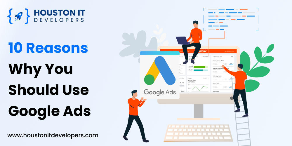 10 Reasons Why You Should Use Google Ads