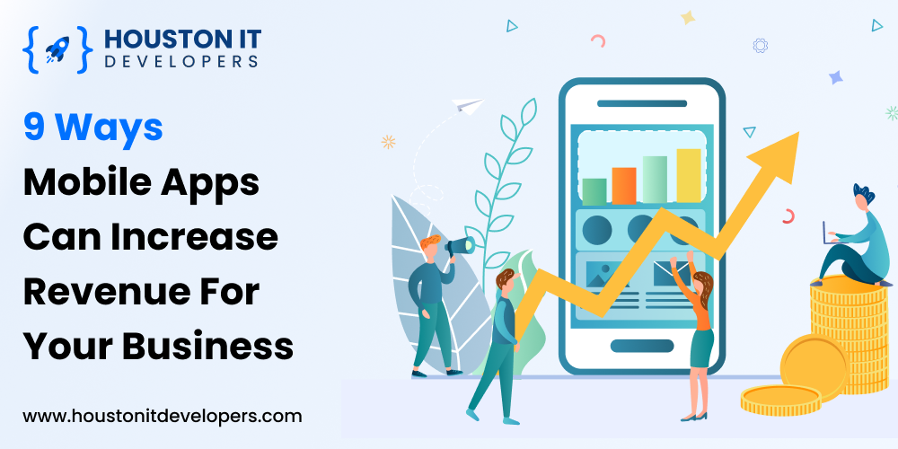 9 Ways Mobile Apps Can Increase Revenue for Your Business