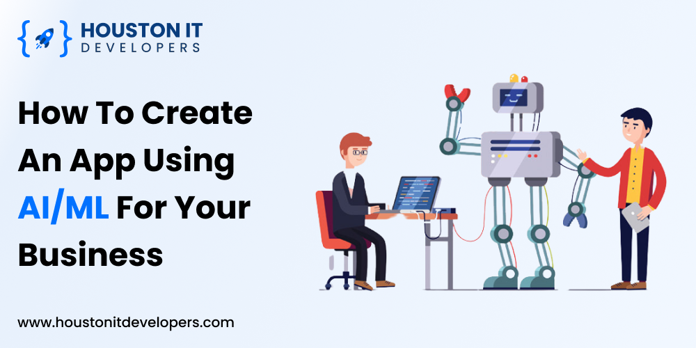 How to Create an App Using AI/ML for Your Business?