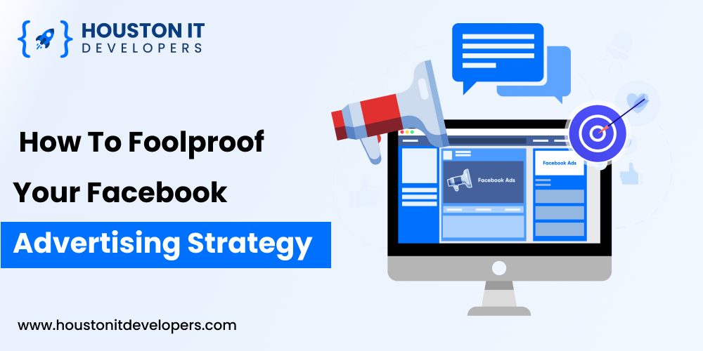 How to foolproof your Facebook advertising strategy